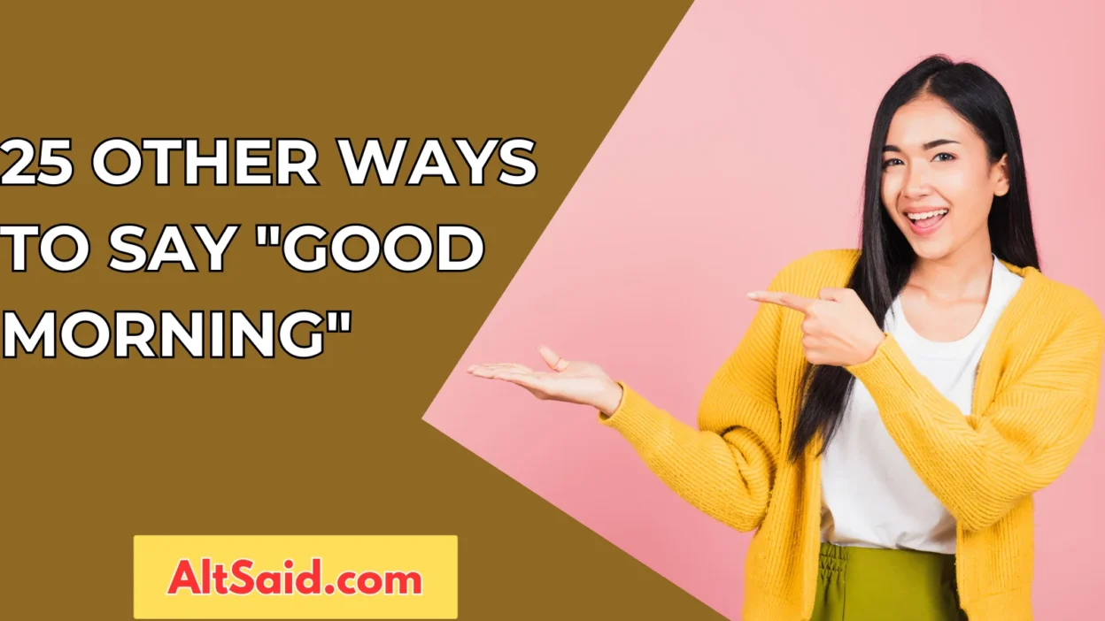 25 Other Ways to Say "Good Morning"